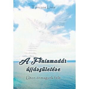 A Főnixmadár újjászületése 122852198 - Egészség & Életmód könyv