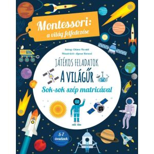 A világűr - Montessori: A világ felfedezése foglalkoztató füzet borítója. Űrtémájú matricás és rejtvényes könyv 5-7 éves gyermekeknek. - Gyermek & Ifjúsági könyv