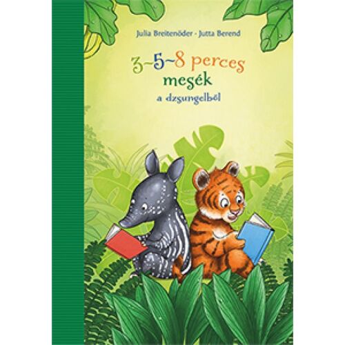 3-5-8 perces mesék a dzsungelből gyermekkönyv borítója, tigrissel és tapírral olvasás közben