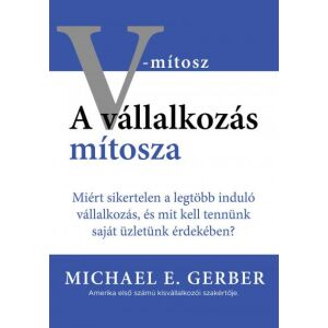 A vállalkozás mítosza 122853649 - Egészség & Életmód könyv