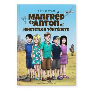 Manfréd és Anton hihetetlen története 40011155 Gyermek könyvek