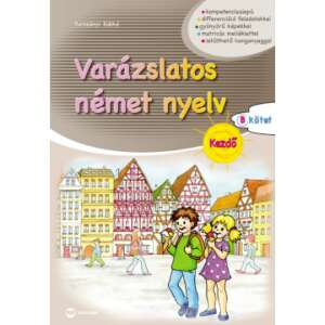 Varázslatos német nyelv – Kezdő – B kötet 45499545 Gyermek nyelvkönyv