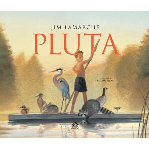 Pluta от Jim LaMarche: Корица на книгата, изобразяваща момче на сал с различни животни. - Книга