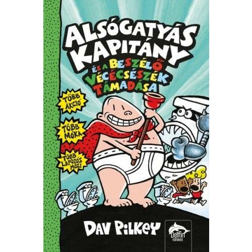Alsógatyás Kapitány és a beszélő vécécsészék támadása könyvborító, szerző: Dav Pilkey