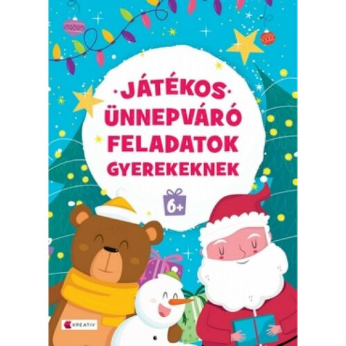 Játékos ünnepváró feladatok gyerekeknek 6+ foglalkoztató füzet borítója. Ünnepi, karácsonyi tematikájú feladatgyűjtemény gyerekeknek 6 éves kortól. - Könyv