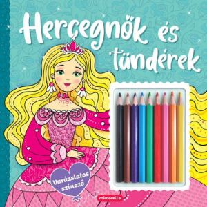 Hercegnők és tündérek kifestőkönyv színes ceruzákkal - Gyermek & Ifjúsági könyv