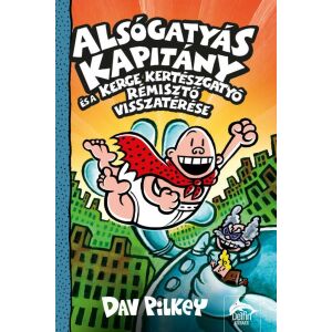 Alsógatyás Kapitány és a Kerge Kertészgatyó rémisztő visszatérése könyvborító, Dav Pilkey - Maxim