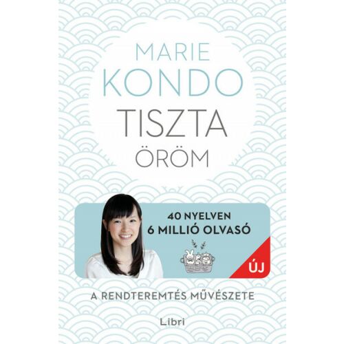 Tiszta öröm Marie Kondo-tól, könyv a rendrakásról és szervezésről. - Életmód könyv