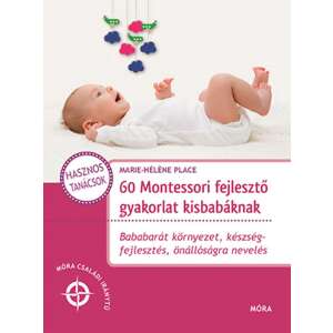 60 Montessori fejlesztő gyakorlat kisbabáknak 46840538 Gyermek könyv