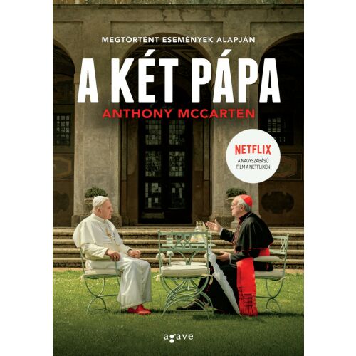 A Két Pápa könyv Anthony McCarten-től, valós eseményeken alapul, Netflix film - Életrajzi könyv