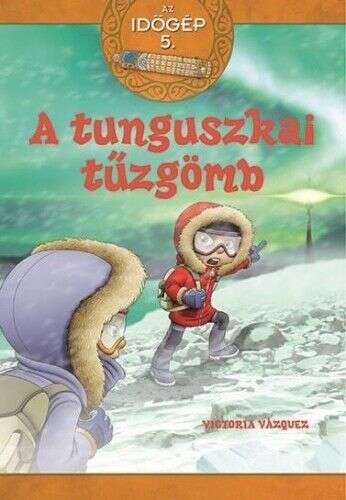 A tunguszkai tűzgömb- Az időgép 5.