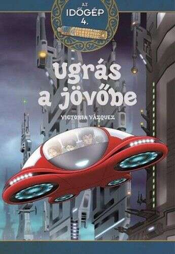 Ugrás a jövőbe - Az időgép 4.