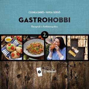 Gastrohobbi 2. - Receptek a hétköznapokra 46290241 Könyv ételekről, italokról