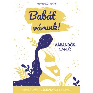 Babát várunk! - várandós-napló borító. Terhességi napló borító illusztráció. - Egészség & Életmód könyv