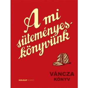 A mi süteményes könyvünk 115008228 - Egészség & Életmód könyv