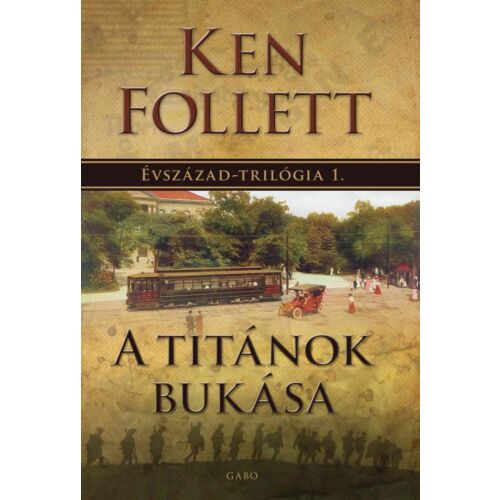 Ken Follett: A titánok bukása, történelmi regény borító - Történelmi és történeti könyv