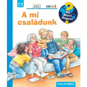 A mi családunk - Mit? Miért? Hogyan? Mini gyermekkönyv borító - Gyermek & Ifjúsági könyv