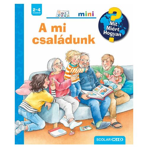 A mi családunk - Mit? Miért? Hogyan? Mini gyermekkönyv borító