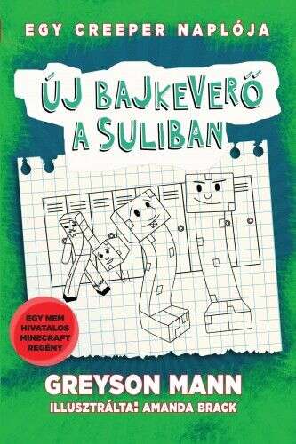 Új bajkeverő a suliban - Egy creeper naplója - negyedik könyv - N...