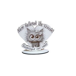 Valentin-napi fa tábla cuki cicával és vicces idézettel 'Nincs szükség szavakra! Szükséged van rám!' - Ajándék ötlet Valentin-napra