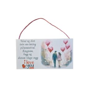 "Veled az élet tele van boldog pillanatokkal" feliratú felakasztható fatábla 22,5x12cm