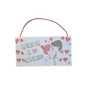 "Egy bolond vagy, de az én bolondom" feliratú felakasztható fatábla 22,5x12cm 120009386 - Ajándék tábla