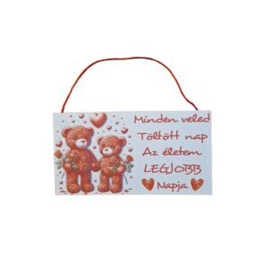 "Minden veled töltött nap az életem legjobb napja" feliratú felakasztható fatábla 22,5x12cm 120009393 - Ajándék tábla