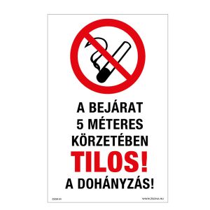 A bejárat 5 méteres körzetében tilos a dohányzás Alumínium tábla 160x250 mm 120225892 - Jelölés & Figyelmeztetés