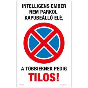 Intelligens ember nem parkol kapubeálló elé Öntapadós matrica 160x250 mm 120228183 - Jelölés & Figyelmeztetés
