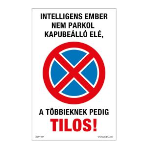 Intelligens ember nem parkol kapubeálló elé Műanyag tábla 160x100 mm 120228184 - Jelölés & Figyelmeztetés