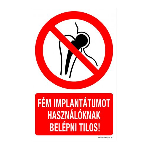 Fém implantátumot használóknak belépni tilos tábla, 320x500 mm, piros és fekete, PVC - Jelölés és figyelmeztetés