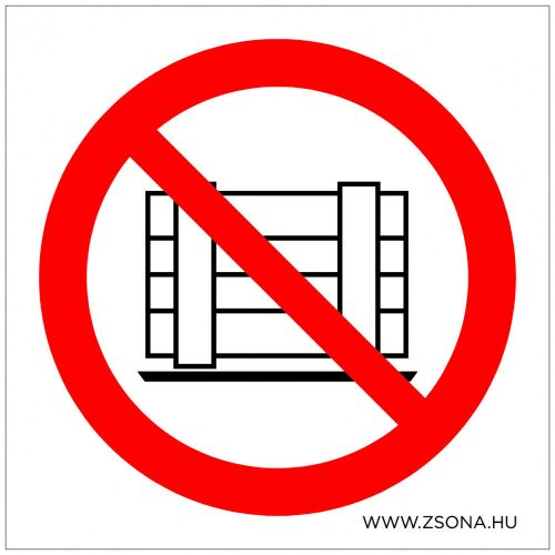 Tiltott eltorlaszolás jel, piros kör áthúzott fekete raklap ikonnal, 150x150 mm - Információs tábla