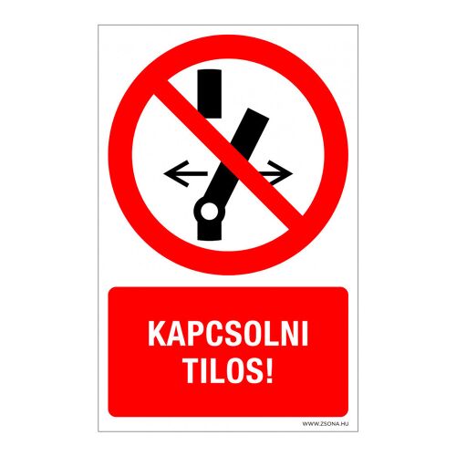 Kapcsolni tilos tábla, 320x500 mm, PVC műanyag tábla - Információs tábla