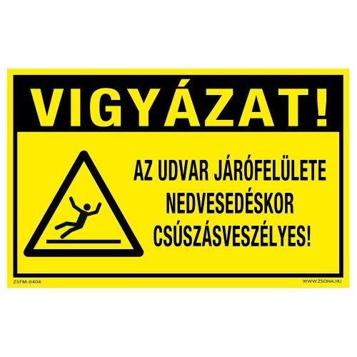Vigyázat! Az udvar járófelülete nedvesedéskor csúszásveszélyes! Öntapadós matrica 320x500 mm 120315098