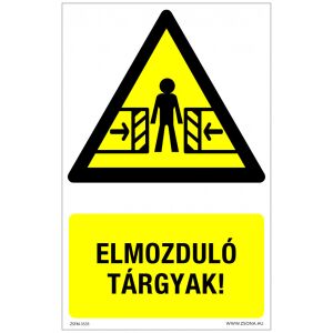 Elmozduló tárgyak! Műanyag tábla 320x500 mm 120315147 - Figyelmeztető matrica