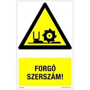 Forgó szerszám! Műanyag tábla 320x500 mm 120315161 - Figyelmeztető matrica