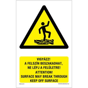 Vigyázz A felszín beszakadhat, ne lépj a felületre Öntapadós matrica 160x100 mm 120315532 - Figyelmeztető matrica