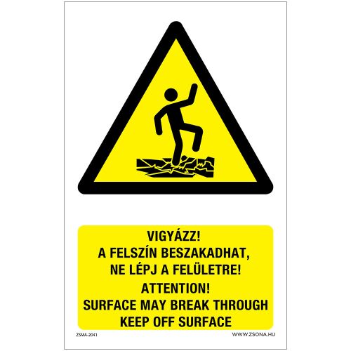 Vigyázz A felszín beszakadhat, ne lépj a felületre Öntapadós matrica 160x100 mm 120315532