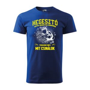 Póló Hegesztő vagyok mintával - Kék S méretben 120317630 - Ajándék póló