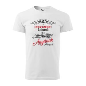 Póló Néhányan a nevemen szólítanak mintával - Fehér S méretben v1 120319273 - Ajándék póló