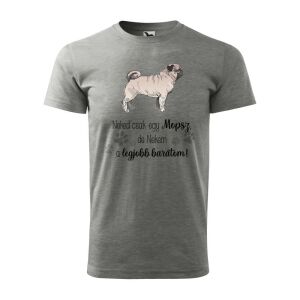 Póló Mopsz mintával - Szürke S méretben v1 120320609 - Ajándék póló