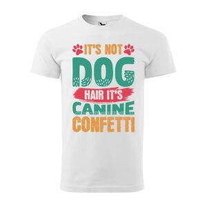 Póló It is not dog hair it is canine confetti mintával - Fehér S méretben 120322989 - Ajándék póló