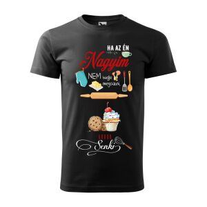 Póló Ha az én nagyim nem tudja megsütni mintával - Fekete S méretben 120325914 - Ajándék póló