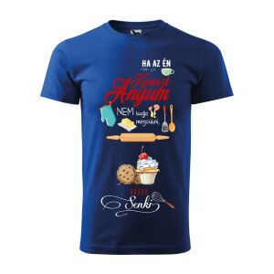 Póló Ha az én keresztanyum nem tudja megsütni mintával - Kék S méretben 120326075 - Ajándék póló