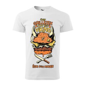 Póló Úgy grillezek mint egy viking mintával - Fehér S méretben 120330924 - Ajándék póló