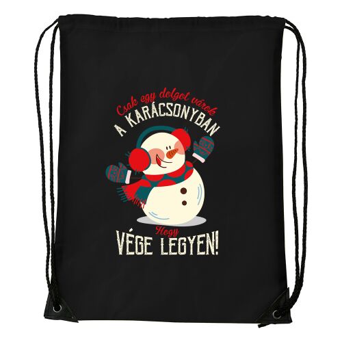 Fekete húzózsinóros táska hóemberrel, "Csak egy dolgot várok a karácsonyban, hogy vége legyen!" felirattal - Tornazsák
