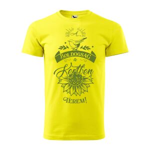 Póló A boldogság a kertben terem! mintával - Sárga S méretben 120335078 - Ajándék póló