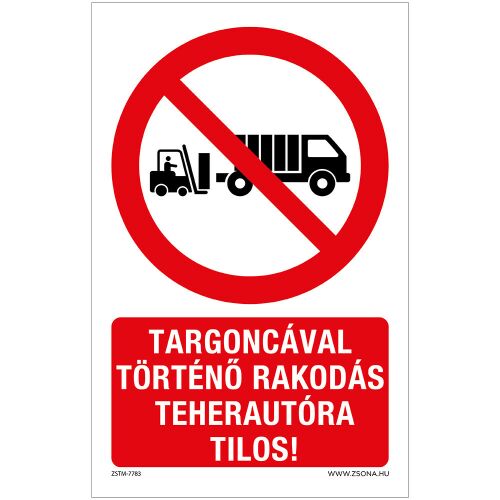 Targoncával történő rakodás teherautóra tilos matrica, 320x500 mm 