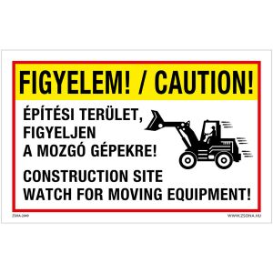 Figyelem Aktív építési terület, figyeljen a mozgó gépekre Öntapadós matrica 320x500 mm 120454572 - Figyelmeztető matrica