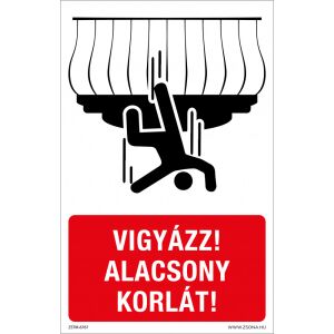 Vigyázz! Alacsony korlát! Műanyag tábla 320x500 mm 120454886 - Figyelmeztető matrica
